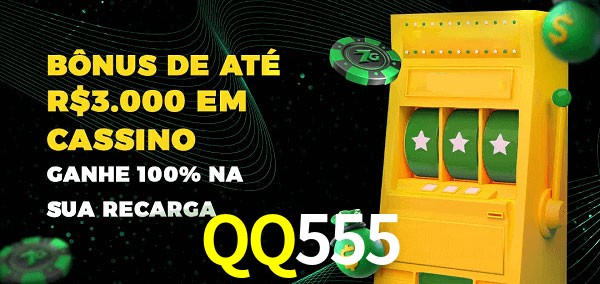 QQ555 melhor bônus de depósito